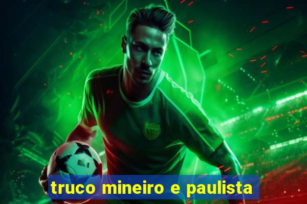 truco mineiro e paulista